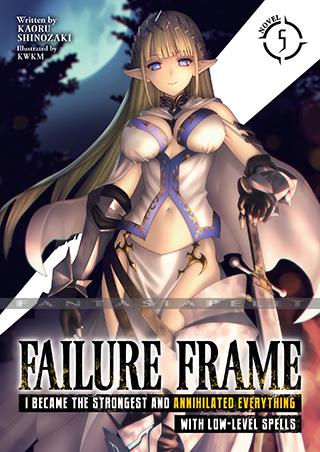 Failure Frame: I Became the Strongest and Annihilated Everything with Low-Level Spells Novel 5