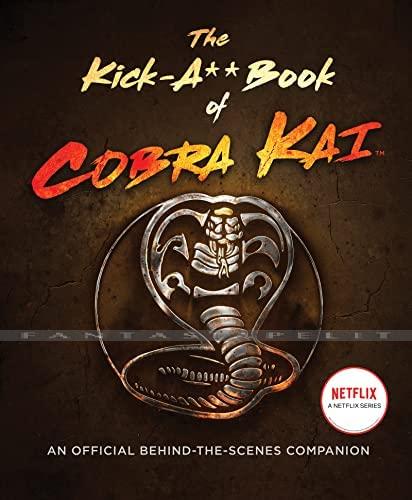 Kick-A** Book of Cobra Kai: Official Behind-the-scenes Companion (HC)