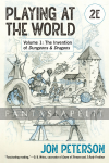 kuva tuotteesta on linkki tuotesivulle: Playing at the World 1: The Invention of Dungeons & Dragons 2nd Edition