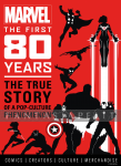 Marvel Comics' First 80 Years: The True Story of a Pop-culture Phenomenon (HC)