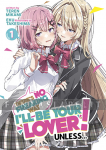 There's No Freaking Way I'll be Your Lover! Unless... Light Novel 1