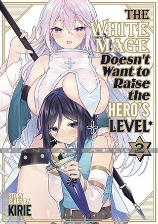White Mage Doesn’t Want to Raise Hero’s Level 2