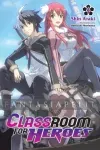 Classroom for Heroes Light Novel 1 kuva on linkki tuotesivulle: Classroom for Heroes Light Novel 1