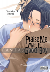 Praise Me When I'm a Good Boy