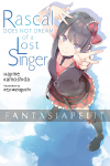 Rascal Does Not Dream Novel 10: Of a Lost Singer