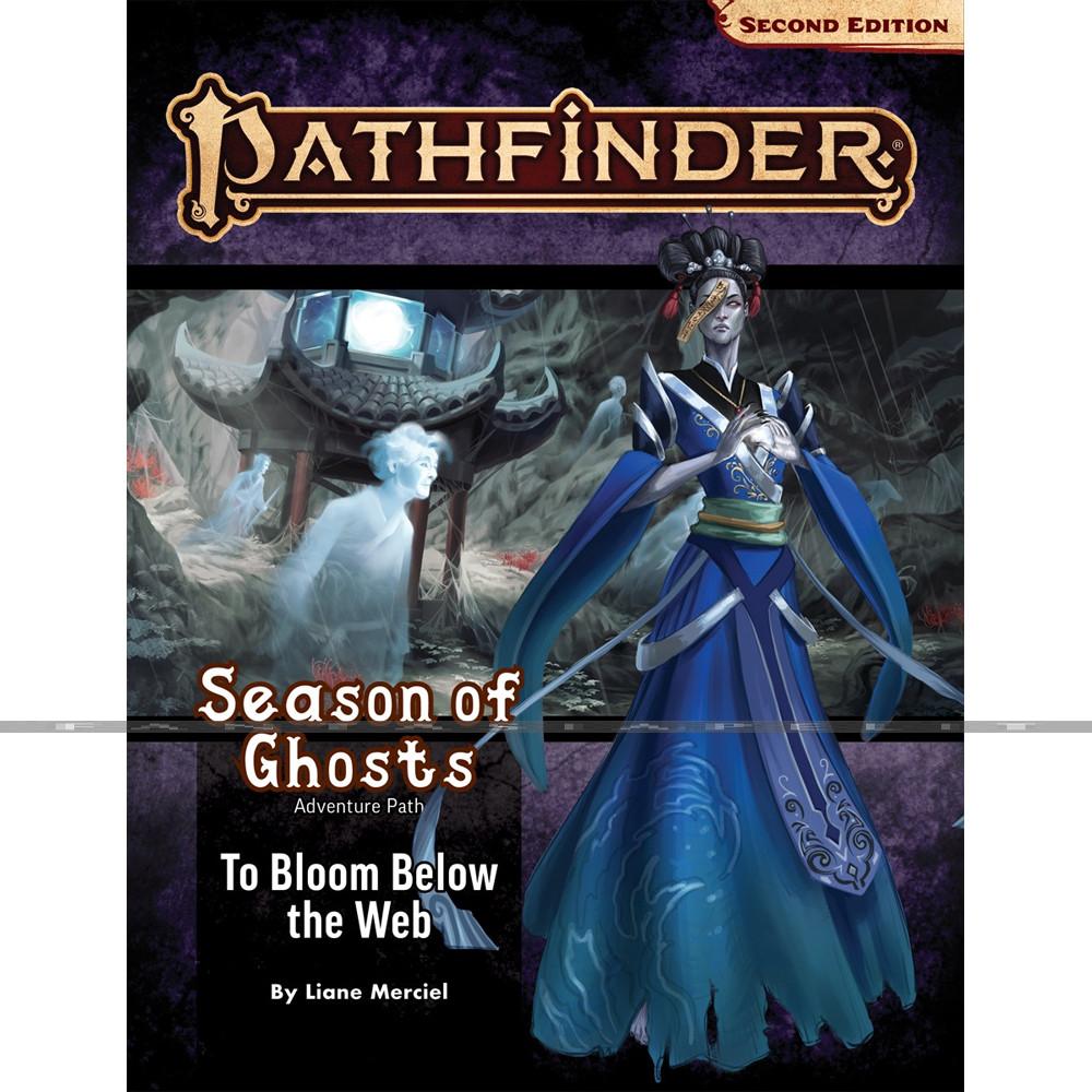 Pathfinder 2nd Edition 199: Season of Ghosts 4 - To Bloom Below the Web