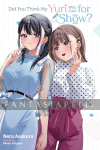 Did You Think My Yuri Was Just for Show? Light Novel
