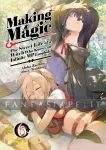 kuva on linkki tuotesivulle: Making Magic: The Sweet Life of a Witch Who Knows an Infinite MP Loophole Light Novel 6