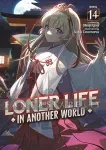 kuva on linkki tuotesivulle: Loner Life in Another World Light Novel 14