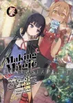 kuva on linkki tuotesivulle: Making Magic: The Sweet Life of a Witch Who Knows an Infinite MP Loophole Light Novel 7