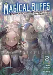 kuva on linkki tuotesivulle: Magical Buffs: The Support Caster is Stronger Than He Realized! Light Novel 2