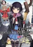 kuva on linkki tuotesivulle: Making Magic: The Sweet Life of a Witch Who Knows an Infinite MP Loophole Light Novel 2