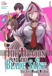 kuva on linkki tuotesivulle: Dragon and the Blade Saint: This isn't Where We End 1