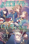 Secrets of the Silent Witch Novel 6