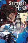 kuva on linkki tuotesivulle: Sentenced to Be a Hero: The Prison Records of Penal Hero Unit 9004 Light Novel 5