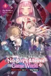 kuva on linkki tuotesivulle: Only Thing I'd Do in a No-boys-allowed Game World Light Novel 4