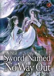 kuva on linkki tuotesivulle: Sword Named No Way Out: Jian Ming Bu Nai He Novel 2