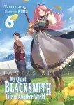 kuva on linkki tuotesivulle: My Quiet Blacksmith Life in Another World Light Novel 6