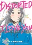 kuva on linkki tuotesivulle: Distorted I Love You Novel