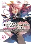 kuva on linkki tuotesivulle: Didn't I Say Make My Abilities Average in the Next Life?! Light Novel 20