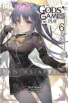 kuva on linkki tuotesivulle: Gods' Games We Play Light Novel 6