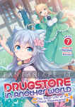 kuva on linkki tuotesivulle: Drugstore in Another World: The Slow Life of a Cheat Pharmacist Light Novel 7
