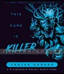 kuva on linkki tuotesivulle: This Game is KILLER: Frozen Horror