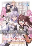 kuva on linkki tuotesivulle: Too-perfect Saint: Tossed Aside by My Fiance and Sold to Another Kingdom Light Novel 6