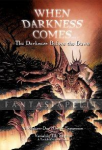 When Darkness Comes: The Darkness Before the Dawn