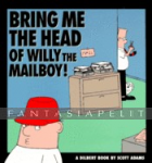 Dilbert 05: Bring Me The Head Of Willie The Mailboy