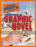 Complete Idiot's Guide to Creating a Graphic Novel 2nd Edition