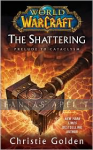 World of Warcraft: Shattering -Prelude to Cataclysm