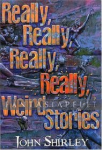 Really, Really, Really Weird Stories