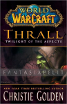 World of Warcraft: Thrall -Twilight of the Aspects