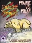 Nature of the Beast: Prairie vs. Polar