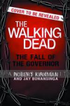 Walking Dead Novel 3: The Fall of the Governor (HC)