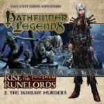 Pathfinder Legends: Rise of the Runelords 2 -The Skinsaw Murders (Audio CD)