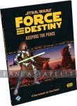 Star Wars RPG Force and Destiny: Keeping the Peace (HC)