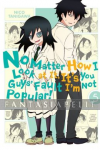 No Matter How You Look at it, it's You Guys' Fault I'm Not Popular! 05
