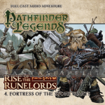 Pathfinder Legends: Rise of the Runelords 4 -Fortress of the Stone Giants (Audio CD)