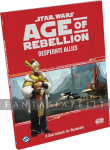 Star Wars RPG Age of Rebellion: Desperate Allies (HC)