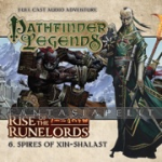 Pathfinder Legends: Rise of the Runelords 6 -Spires of Xin-Shalast  (Audio CD)