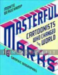 Masterful Marks: Cartoonists Who Changed the World (HC)