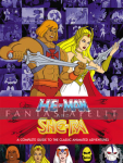 He-Man and She-Ra: Complete Guide to Classic Animated Adventures (HC)