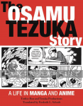 Osamu Tezuka: A Life in Manga and Anime