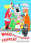 Who Will Comfort Toffle? A Tale Of Moomin Valley (HC)