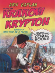From Krakow To Krypton: Jews and Comic Books