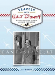 Travels with Walt Disney: A Photographic Voyage Around the World (HC)