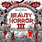 Beauty of Horror: Goregeous Coloring Book 3 -Haunted Playgrounds