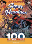 DC Comics Heroines: 100 Greatest Moments (HC)